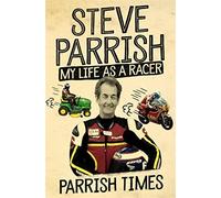 Parrish Times: My Life as a Racer