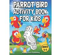Parrot Activity Book Preschool: Kids Ages 4-6. Coloring, Dot to Dot, Trace the Lines, Drawing, and Mazes