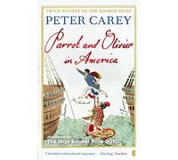 Parrot and Olivier in America by Peter Carey (3-Feb-2011) Paperback
