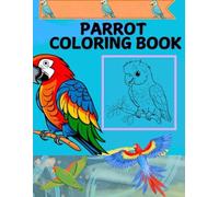PARROT COLORING BOOK: Kids, 8.5X8.5 Size 30 Pages , A delightful way to inspire creativity and teach about nature's beautiful birds through coloring.