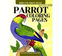 Parrot Coloring Pages - Bird Coloring Book: Volume 1 (Birds Butterfly Horse Flower Coloring Book Pages)