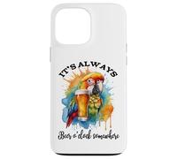 Parrot Drinking Its Beer OClock Somewhere Always 5 O'Clock Case for iPhone 13 Pro Max