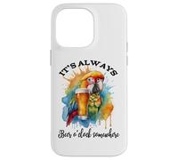 Parrot Drinking Its Beer OClock Somewhere Always 5 O'Clock Case for iPhone 14 Pro Max