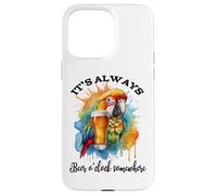 Parrot Drinking Its Beer OClock Somewhere Always 5 O'Clock Case for iPhone 15 Pro Max