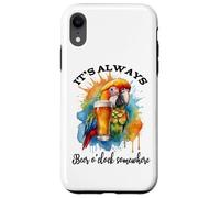 Parrot Drinking Its Beer OClock Somewhere Always 5 O'Clock Case for iPhone XR