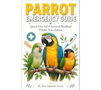Parrot Emergency Guide: Quick First Aid & Survival Handbook - Fillable Notes Edition