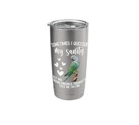 Parrot Lover Birdkeeper Sanity Indian Ringneck Parakeet Stainless Steel Insulated Tumbler