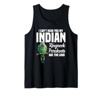 Parrot Lover Birdkeeping Too Loud Indian Ringneck Parakeet Tank Top