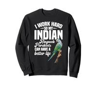 Parrot Lover Birdkeeping Work Hard Indian Ringneck Parakeet Sweatshirt
