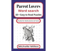 Parrot Lovers: easy to read word search large print 50+puzzles with answers 110 pages 6x9 inches for adults seniors and teens