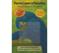 Parrot Lover's Paradise Word Search Puzzles: Word Search Puzzles with Easy To Read Print about Parrots, Birds, and Tropical Birds | 6x9 inches, 112 ... Gift for Vacations, Holidays, and Relaxation