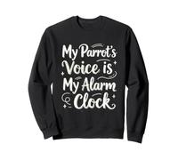 Parrot Mom My Parrot Voice Alarm Clock Gift For Bird Lovers Sweatshirt