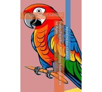 Parrot Paradise: A Coloring Adventure for All Ages: Unwind and Get Creative with 30+ Beautiful Parrot Illustrations for Kids, Teens, and Bird Enthusiasts
