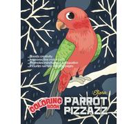 "Parrot Pizzazz" Coloring Book for All Ages: Celebrating exotic parrots in lush tropical settings. Enjoy detailed illustrations that inspire ... relaxation through vivid, energetic designs.