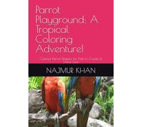 Parrot Playground: A Tropical Coloring Adventure!: Colorful Parrot Designs for Kids to Create & Have Fun!