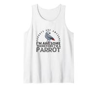 Parrots are Awesome I'm Awesome I'm A Funny Parrot Tank Top