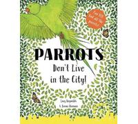 Parrots Don't Live in the City!