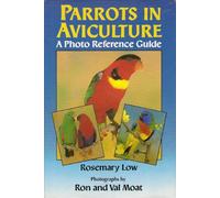 Parrots in Aviculture: A Photo Reference Guide