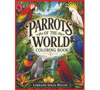 Parrots of the World Coloring Book