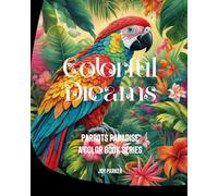 Parrots Paradise: A Color Book Series. (Colorful Dreams)