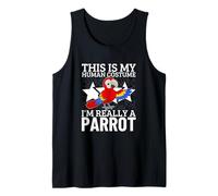 Parrots This is My Human Costume I'm Really A Parrot Tank Top