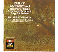 Parry: Symphony 5, Blest Pair of Sirens, Symphonic Variations, Elegy for Brahms