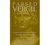 Parsed Vergil: Completely Scanned-Parsed Vergil's Aeneid Book 1 With Interlinear And Marginal Transaltions: Completely Scanned-Parsed Vergil's Aeneid Book 1 with Interlinear and Marginal Translations