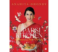 Parsi Kitchen: A Memoir of Food and Family