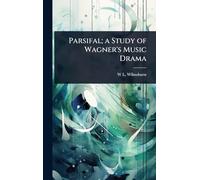 Parsifal; a Study of Wagner's Music Drama