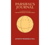 Parsifal's Journal: A Compendium of the Knowledge of Everything