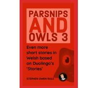 Parsnips and Owls 3: Even more short stories in Welsh based on Duolingo's 'Stories'