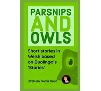 Parsnips and Owls: Short stories in Welsh based on Duolingo's 'Stories'