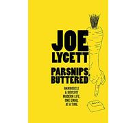 Parsnips, Buttered: How to win at modern life, one email at a time