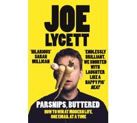 Parsnips, Buttered : The hilarious, bestselling book from comedian Joe Lycett, perfect for Christmas gifting