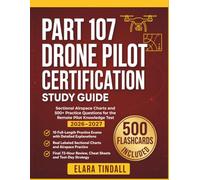 Part 107 Drone Pilot Certification: Sectional Airspace Charts and 500+ Practice Questions for the Remote Pilot Knowledge Test 2026-2027