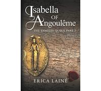 Part 2 (2): The Tangled Queen Part 2 (Isabella of Angouleme)