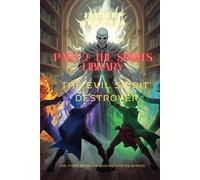 PART-2- THE SPIRIT'S LIBRARY- THE EVIL SPIRIT DESTROYER (the evil spirit destroyer series)
