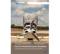 Part-FCL Private Pilot Licence (Aeroplane): Training Programme, Course Guide and Syllabus