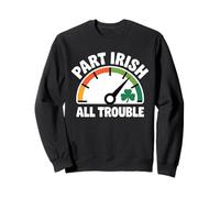 Part Irish All Trouble Funny Gauge St Patricks Day Meme Sweatshirt