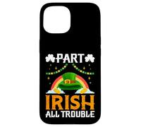 Part Irish All Trouble Shamrock St Patrick's Day Leprechaun Case for iPhone 15