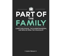 Part of the Family: Christadelphians, the Kindertransport, and Rescue from the Holocaust