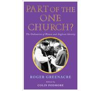 Part of the One Church?: The ordination of women and Anglican identity