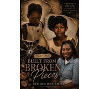 Part One: Built From Broken Pieces: Behind Her Smile