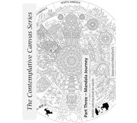 Part Three - Mandala Journey: Artistic coloring book for adults (The Contemplative Canvas)
