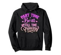Part Time Brat Full Time Princess Cute Princess Funny Gift Pullover Hoodie