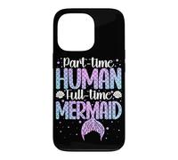 Part-Time Human Full Time-Mermaid Underwater Mermaid Case for iPhone 13 Pro