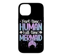 Part-Time Human Full Time-Mermaid Underwater Mermaid Case for iPhone 14