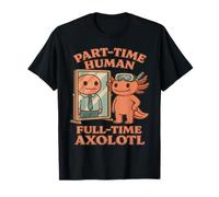 Part Time Human Mirror Axolotl Dual Life Pet T-Shirt