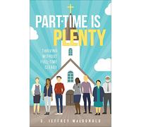 Part-Time is Plenty: Thriving without Full-Time Clergy