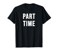 Part Time T-Shirt
